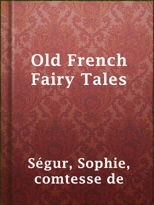 Title details for Old French Fairy Tales by comtesse de Sophie Ségur - Available
